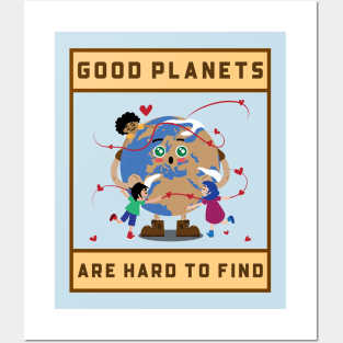 good planets are hard to find Posters and Art